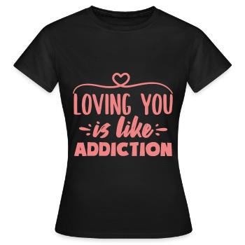 Vous aimer, c’est comme la dépendance Citations d’amour - T-shirt Femme - noir - Devant - AI Model Female 172 dark (172cm)