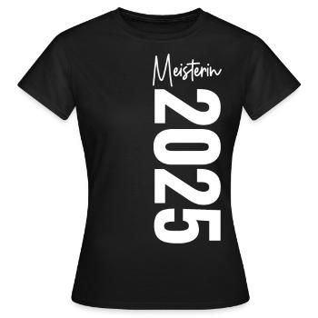 Meisterin 2025 - Frauen T-Shirt - Schwarz - Vorne - AI Model Female 172 dark (172cm)