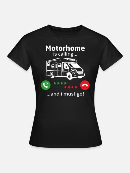 Motorhome is calling and i must go - Women's T-Shirt - black