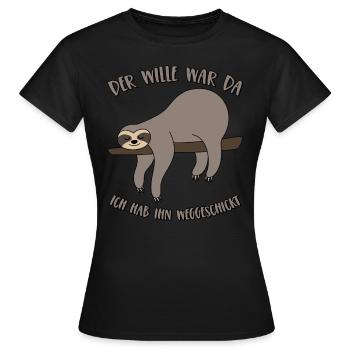 Faultier Der Wille war da ich hab ihn weggeschickt - Frauen T-Shirt - Schwarz - Vorne - AI Model Female 172 dark (172cm)