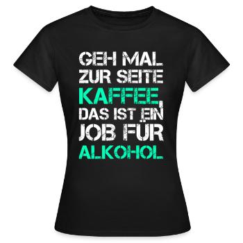 Kaffee Alkohol bier betrunken Party vodka suff - Frauen T-Shirt - Schwarz - Vorne - AI Model Female 172 dark (172cm)