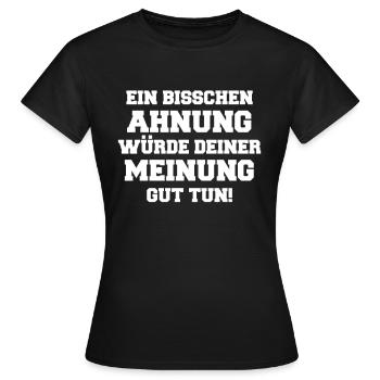 Ahnung Meinung Wissen Information lustiger spruch - Frauen T-Shirt - Schwarz - Vorne - AI Model Female 172 dark (172cm)