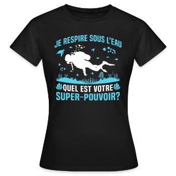 je respire sous L'eau quel est votre super pouvoir - T-shirt Femme - noir - Devant - AI Model Female 172 dark (172cm)
