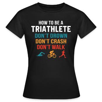 Wie wird man Triathlet? - Frauen T-Shirt - Schwarz - Vorne - AI Model Female 172 dark (172cm)