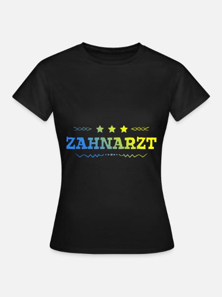 Zahnarzt Beruf - Frauen T-Shirt - Schwarz