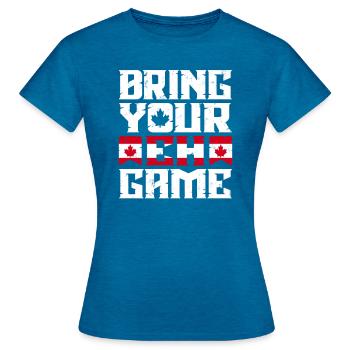 Bring Your Eh Game Canada Flag Symbol Home Pride - Women's T-Shirt - antique blue sapphire heather - Front - AI Model Female 172 dark (172cm)