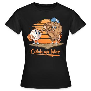 Catch ya Later Cartoon Baseball Handschuh und Ball - Frauen T-Shirt - Schwarz - Vorne - AI Model Female 172 dark (172cm)