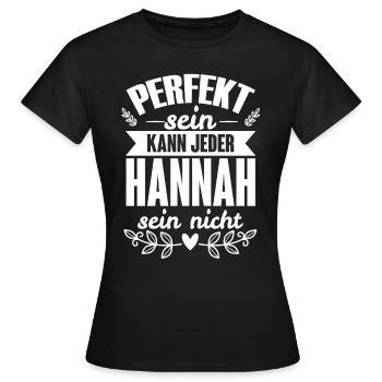Hannah - Perfekt Sein Kann Jeder Hannah Nicht - Frauen T-Shirt - Schwarz - Vorne - AI Model Female 172 dark (172cm)