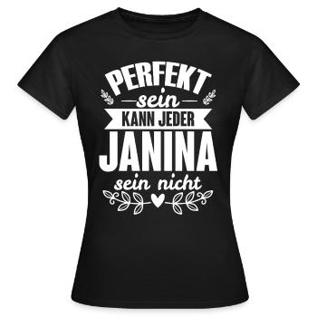 Janina - Perfekt Sein Kann Jeder Janina Nicht - Frauen T-Shirt - Schwarz - Vorne - AI Model Female 172 dark (172cm)