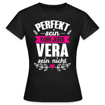 Vera Perfekt Sein Kann Jeder Vera Sein Nicht - Frauen T-Shirt - Schwarz - Vorne - AI Model Female 172 dark (172cm)