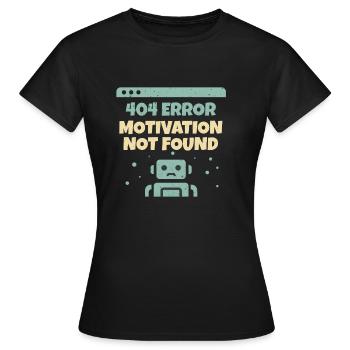 Motivation Not Found - Women's T-Shirt - black - Front - AI Model Female 172 dark (172cm)