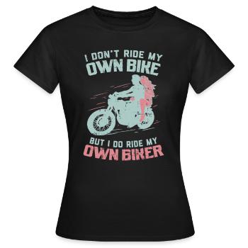 BIKING: I Do not Ride My Own Bike - Women's T-Shirt - black - Front - AI Model Female 172 dark (172cm)