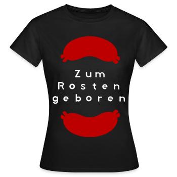 Zum Rösten Geboren - Frauen T-Shirt - Schwarz - Vorne - AI Model Female 172 dark (172cm)
