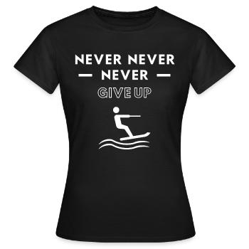 Waterskiing: Never never never give up - Women's T-Shirt - black - Front - AI Model Female 172 dark (172cm)