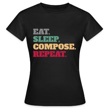 Eat Sleep Compose Reapeat Composer Cadeaux - T-shirt Femme - noir - Devant - AI Model Female 172 dark (172cm)
