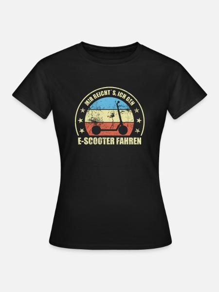 Mir Reichts Ich Geh E-Scooter Fahren E-Roller - Frauen T-Shirt - Schwarz