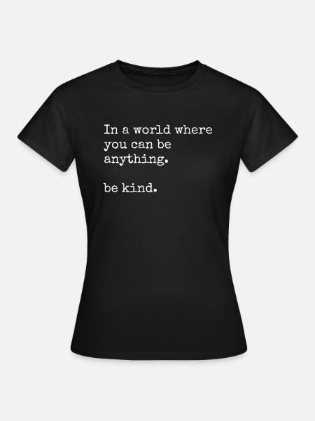 In a World be kind - Frauen T-Shirt - Schwarz