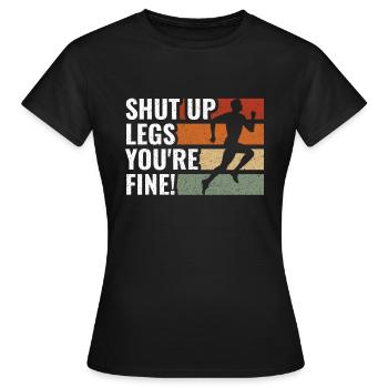 Coureurs Shut Up Legs Jogging et course Cadeaux - T-shirt Femme - noir - Devant - AI Model Female 172 dark (172cm)