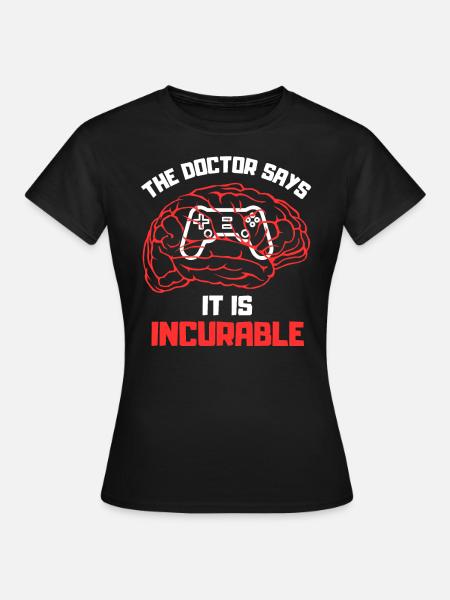 Krank von Videospielen - Frauen T-Shirt - Schwarz