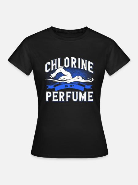 Chlorine Is My Perfume Schwimmer Schwimmen - Frauen T-Shirt - Schwarz