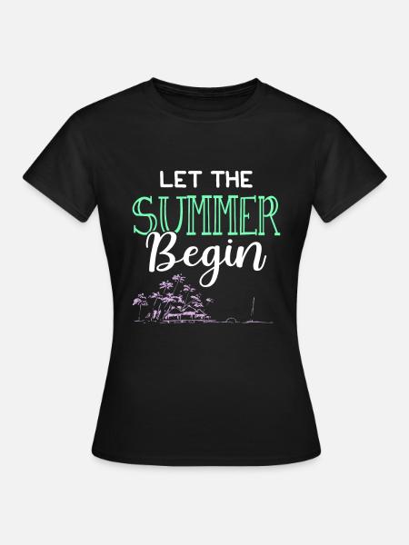 lass den sommer beginnen - Frauen T-Shirt - Schwarz