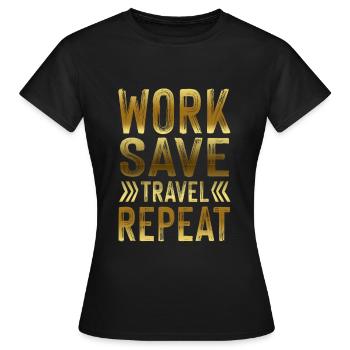 work travel repeat - Women's T-Shirt - black - Front - AI Model Female 172 dark (172cm)