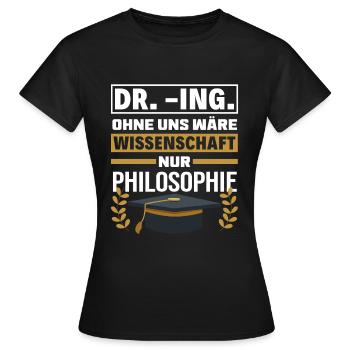 Doktortitel Ingenieur Geschenk - Frauen T-Shirt - Schwarz - Vorne - AI Model Female 172 dark (172cm)