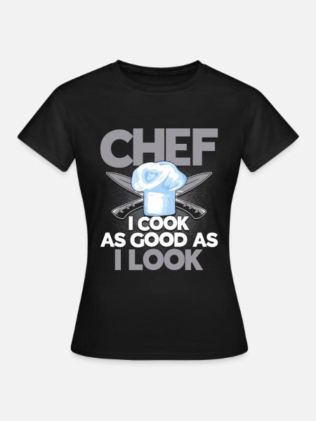 Küchenchef Spruch Geschenk Lustig Koch - Frauen T-Shirt - Schwarz