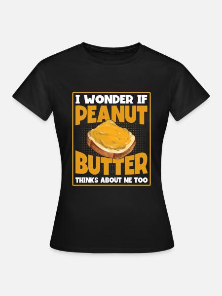 Beurre de cacahuète disant cadeau d'amant de beurre de cacahuète - T-shirt Femme - noir