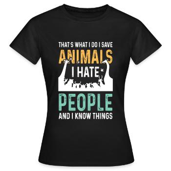 I hate people animal rights activists - Women's T-Shirt - black - Front - AI Model Female 172 dark (172cm)