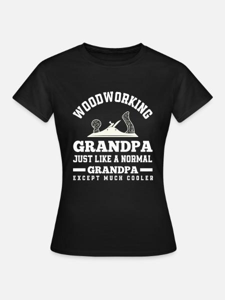 Holzarbeiter Opa - Frauen T-Shirt - Schwarz