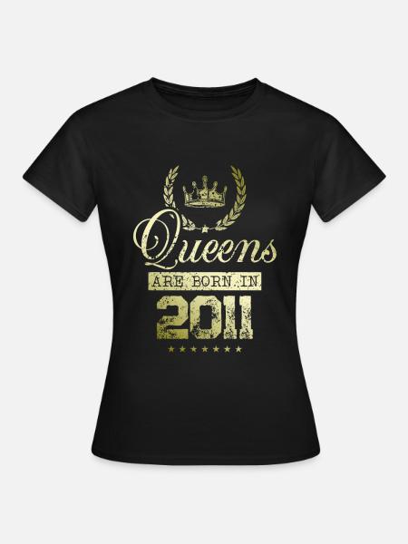 Queens born in 2011 - Frauen T-Shirt - Schwarz