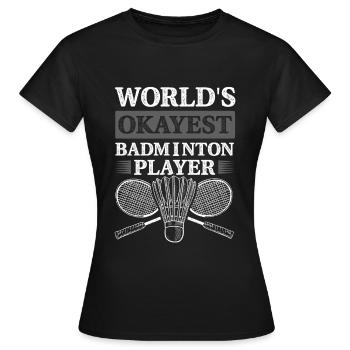 Meilleur du monde de badminton - T-shirt Femme - noir - Devant - AI Model Female 172 dark (172cm)