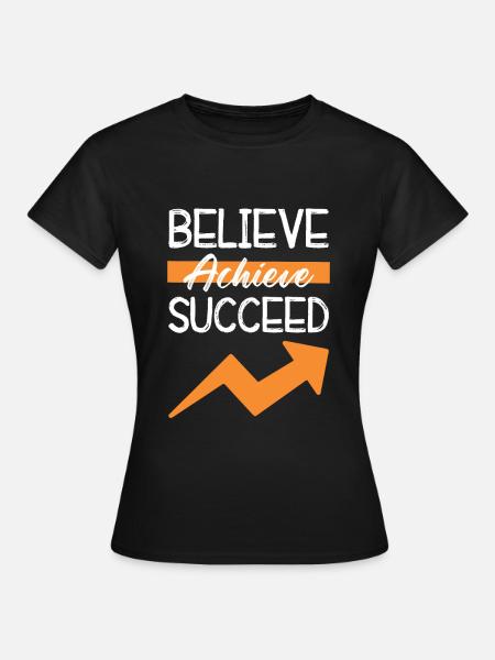 glaube an erfolg - Frauen T-Shirt - Schwarz