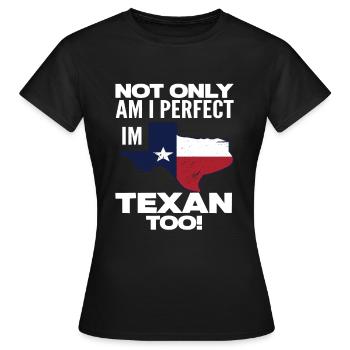 Texas Perfekt Texaner - Frauen T-Shirt - Schwarz - Vorne - AI Model Female 172 dark (172cm)