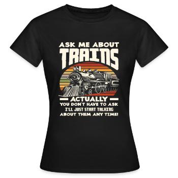 Train Trains Passion Train Driver - Women's T-Shirt - black - Front - AI Model Female 172 dark (172cm)