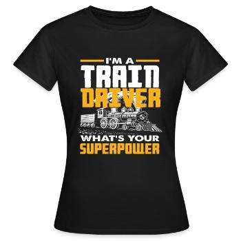 Train Trains Train Driver Profession Superpower - Women's T-Shirt - black - Front - AI Model Female 172 dark (172cm)