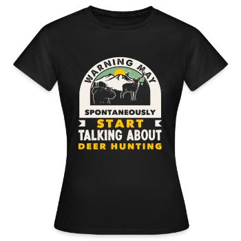 Avertissement : peut parler spontanément de la chasse au chevreuil - T-shirt Femme - noir - Devant - AI Model Female 172 dark (172cm)