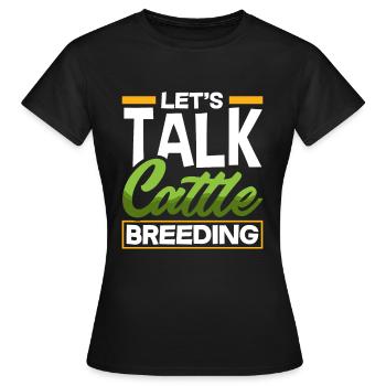 Lass Uns Über Rinderzucht Sprechen Highland Kuh - Frauen T-Shirt - Schwarz - Vorne - AI Model Female 172 dark (172cm)