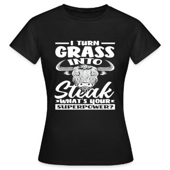 Ich Verwandle Gras In Steak Superkraft Highland - Frauen T-Shirt - Schwarz - Vorne - AI Model Female 172 dark (172cm)