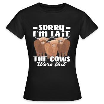 Sorry I'm Late The Cows Were Out Highland Kuh - Frauen T-Shirt - Schwarz - Vorne - AI Model Female 172 dark (172cm)