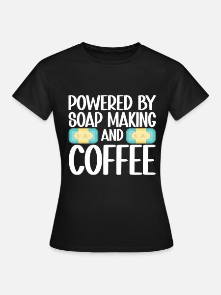 Soap Making Soap Maker - Frauen T-Shirt - Schwarz