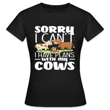 Sorry Ich Habe Pläne Mit Meinen Kühen - Frauen T-Shirt - Schwarz - Vorne - AI Model Female 172 dark (172cm)