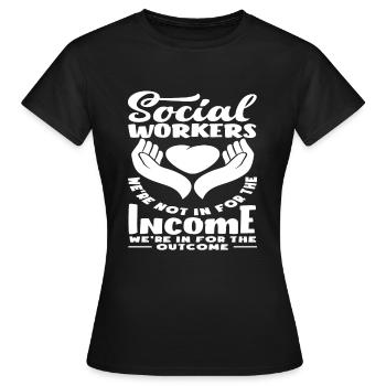 Travailleur social : Pas pour le revenu, mais pour le - T-shirt Femme - noir - Devant - AI Model Female 172 dark (172cm)