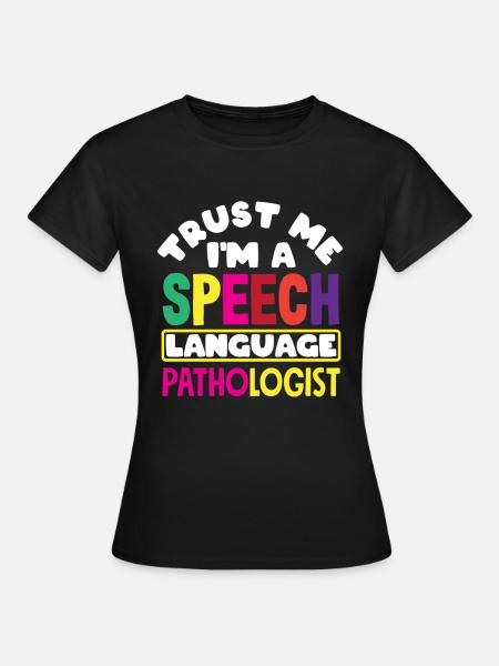 Vertrau Mir Ich Bin Sprachtherapeut - Frauen T-Shirt - Schwarz