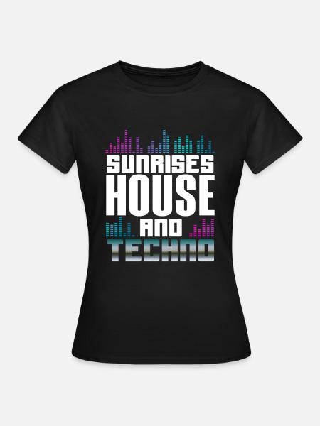 Sunrises House And Techno Lover - Frauen T-Shirt - Schwarz