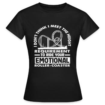 emotional roller coaster I don't fulfill the - Women's T-Shirt - black - Front - AI Model Female 172 dark (172cm)