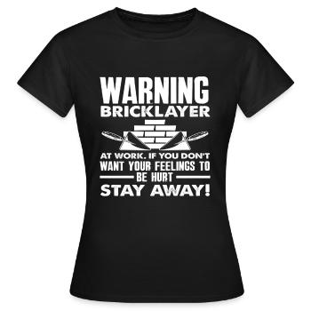 Maurer Warnung Bleib Weg Gefühle Verletzen - Frauen T-Shirt - Schwarz - Vorne - AI Model Female 172 dark (172cm)