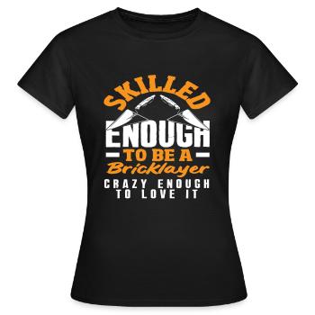 Maçon suffisamment qualifié pour être maçon - T-shirt Femme - noir - Devant - AI Model Female 172 dark (172cm)
