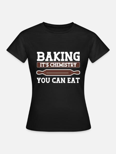 Baking Bakery Baker - Frauen T-Shirt - Schwarz